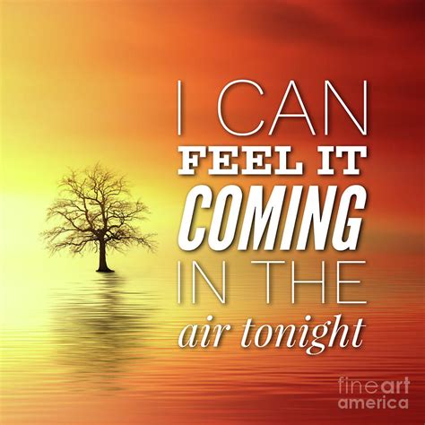 “I can feel it coming in the air tonight, oh Lord And I’ve been waiting for this moment for all my life, oh Lord” The dramatic drum beat that kicks in after these lines serves to emphasize the intensity of the emotion being expressed. The chorus of the song is perhaps the most iconic part: “Well if you told me you were drowning, I would not lend a …